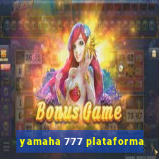 yamaha 777 plataforma